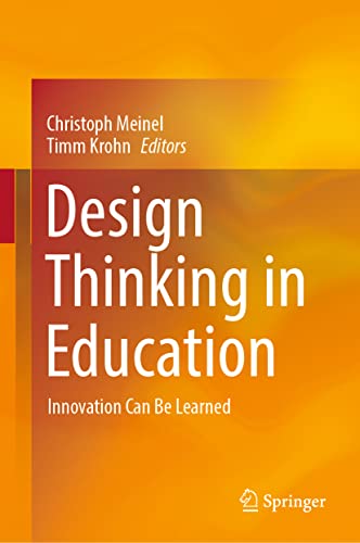 Design Thinking in Education: Innovation Can Be Learned [Hardcover]