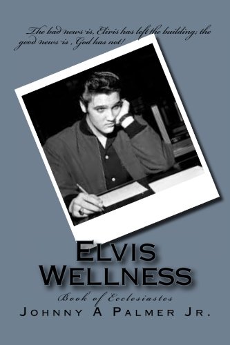 Elvis Wellness Book Of Ecclesiastes (spiritual Survivor Man) (volume 5) [Paperback]