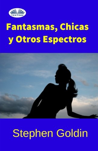 Fantasmas, Chicas y Otros Espectros [Paperback]