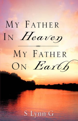 My Father In Heaven My Father On Earth [Paperback]