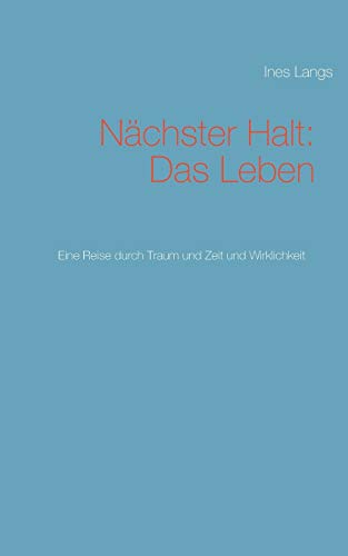 Nachster Halt Das Leben (german Edition) [Paperback]