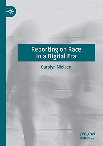 Reporting on Race in a Digital Era [Paperback]