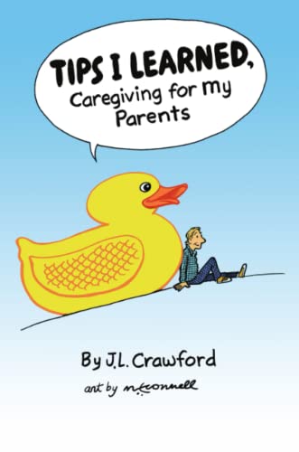 Tips I Learned, Caregiving For My Parents [Paperback]