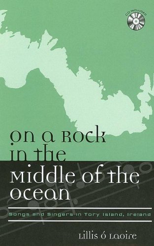 On a Rock in the Middle of the Ocean: Songs and Singers in Tory Island, Ireland [Mixed media product]