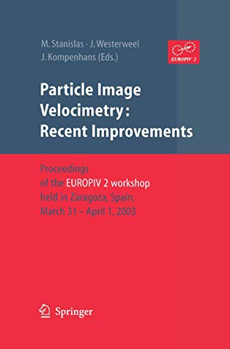 Particle Image Velocimetry: Recent Improvements: Proceedings of the EUROPIV 2 Wo [Hardcover]