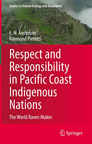 Respect and Responsibility in Pacific Coast Indigenous Nations The World Raven  [Hardcover]