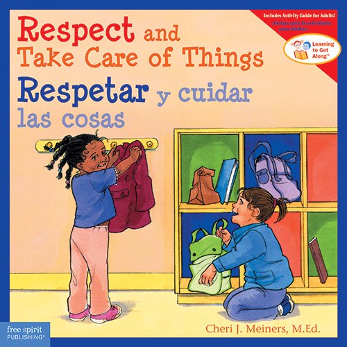 Respect And Take Care Of Things / Respetar Y Cuidar Las Cosa (learning To Get Al [Paperback]