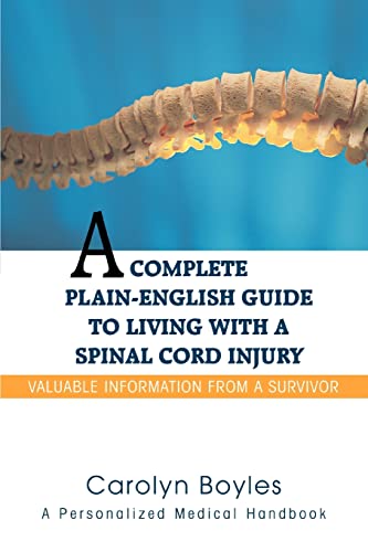 A Complete Plain-English Guide To Living With A Spinal Cord Injury Valuable Inf [Paperback]