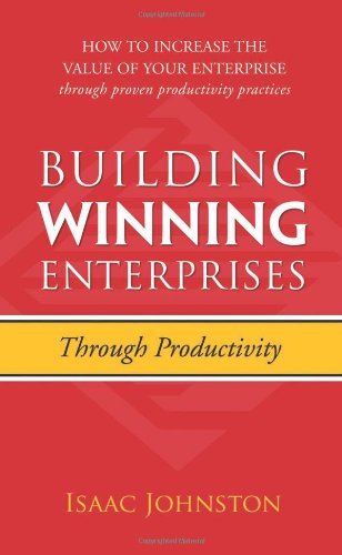 Building Winning Enterprises Through Productivity Ho To Increase The Value Of  [Paperback]