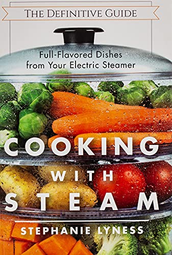 Cooking With Steam Spectacular Full-Flavored Lo-Fat Dishes From Your Electric  [Paperback]