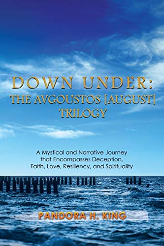 Don Under The Avgoustos [august] Trilogy A Mystical And Narrative Journey Tha [Paperback]