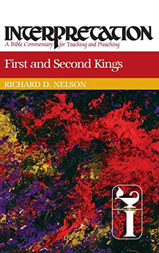 First and Second Kings Interpretation A Bible Commentary for Teaching and Prea [Hardcover]