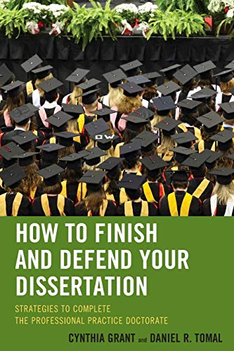 Ho to Finish and Defend Your Dissertation Strategies to Complete the Professio [Paperback]