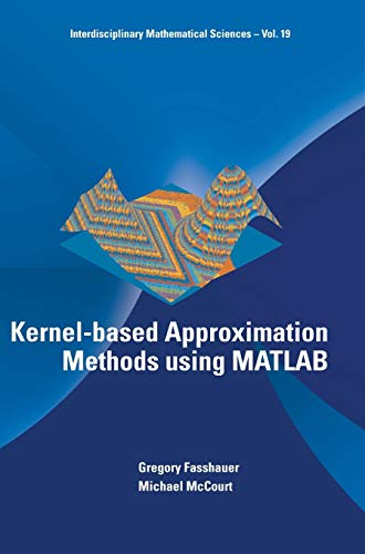 Kernel-Based Approximation Methods Using Matlab (interdisciplinary Mathematical  [Hardcover]