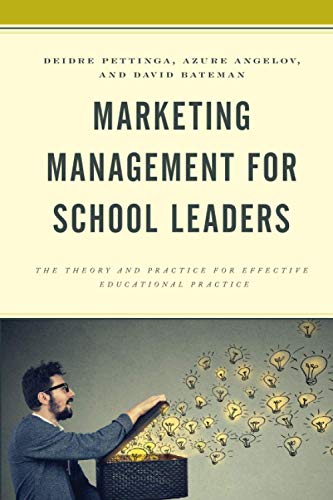 Marketing Management for School Leaders The Theory and Practice for Effective E [Paperback]