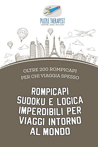 Rompicapi Sudoku e Logica Imperdibili per Viaggi Intorno Al Mondo - Oltre 200 Ro [Paperback]