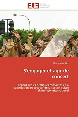 S'engager Et Agir De Concert Regard Sur Les Pratiques Militantes Et La Constitu [Paperback]