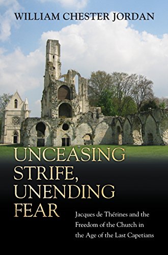 Unceasing Strife, Unending Fear Jacques de Thrines and the Freedom of the Chur [Paperback]