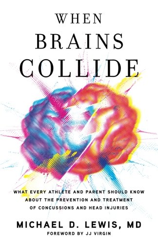 When Brains Collide What Every Athlete And Parent Should Kno About The Prevent [Paperback]