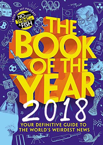 The Book of the Year 2018: Your Definitive Guide to the World's Weirdest News [Hardcover]