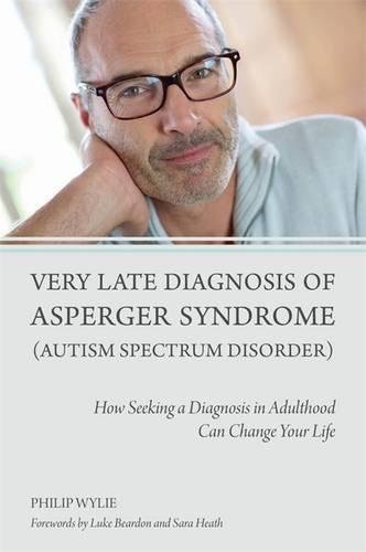 Very Late Diagnosis of Asperger Syndrome: Autism Spectrum Disorder [Paperback]