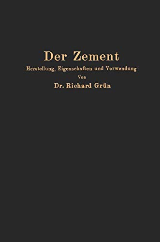 Der Zement Herstellung, Eigenschaften und Verwendung [Paperback]