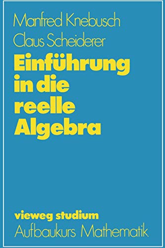 Einfhrung in die reelle Algebra [Paperback]