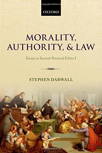 Morality, Authority, and La Essays in Second-Personal Ethics I [Hardcover]