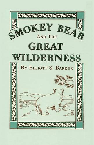 Smokey Bear And The Great Wilderness [Paperback]