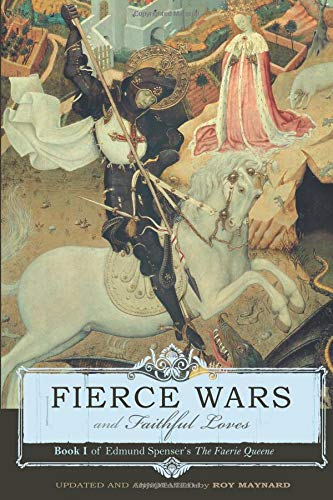 Fierce Wars And Faithful Loves Book I Of Edmund Spenser's The Faerie Queene [Paperback]