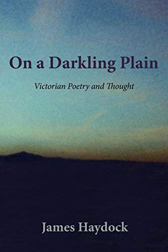 On A Darkling Plain Victorian Poetry And Thought [Paperback]