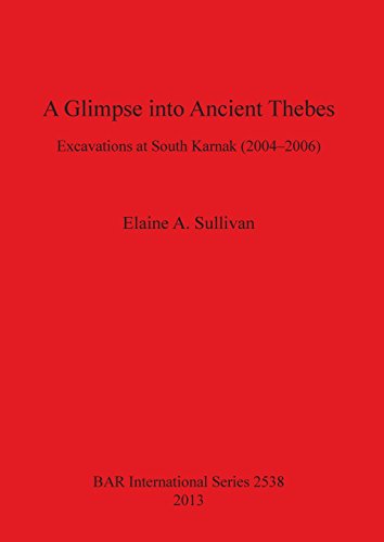 A Glimpse into Ancient Thebes Excavations at South Karnak (2004-2006) [Paperback]