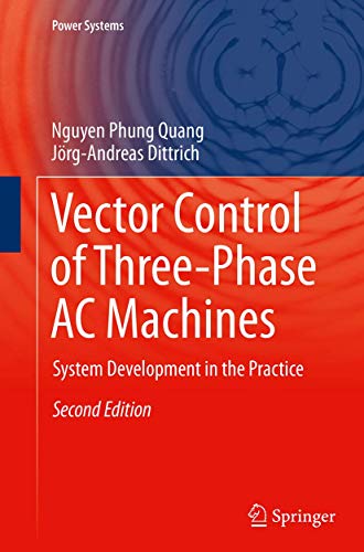 Vector Control of Three-Phase AC Machines: System Development in the Practice [Paperback]