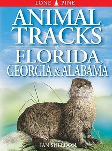 Animal Tracks Of Florida, Georgia & Alabama (animal Tracks Guides) [Paperback]