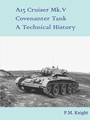 A13 Cruiser Mk. V Covenanter Tank a Technical History [Paperback]