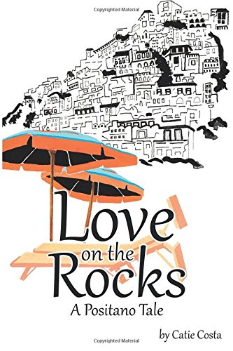 Love On The Rocks A Positano Tale [Paperback]