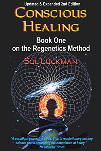 Conscious Healing Book One On The Regenetics Method (2nd Edition) [Paperback]