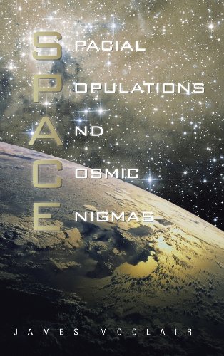 S.P.A.C.E Spacial Populations And Cosmic Enigmas [Hardcover]