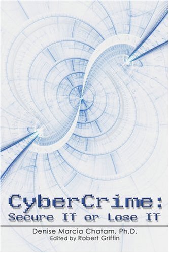 Cybercrime Secure It Or Lose It [Paperback]