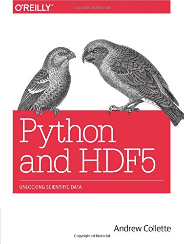 Python and HDF5 Unlocking Scientific Data [Paperback]