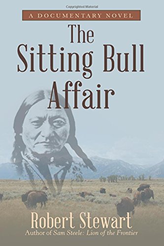 The Sitting Bull Affair A Documentary Novel [Paperback]