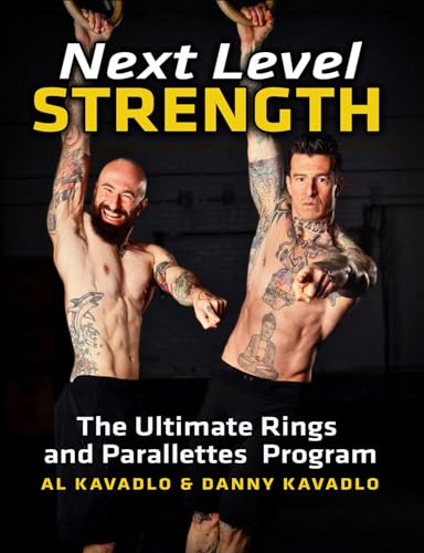 Next Level Strength: The Ultimate Rings and Parallettes Program [Paperback]