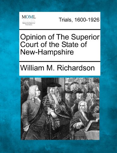 Opinion of the Superior Court of the State of Ne-Hampshire [Paperback]