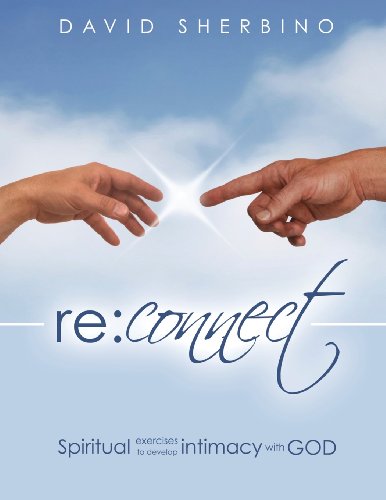 Reconnect Spiritual Exercises To Develop Intimacy With God [Paperback]