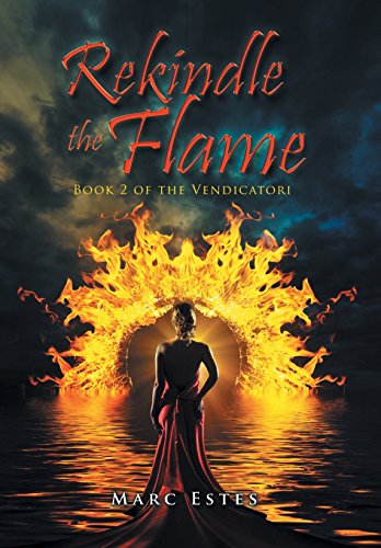 Rekindle The Flame Book 2 Of The Vendicatori [Hardcover]