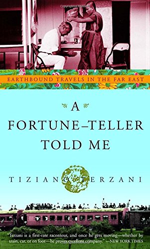 A Fortune-Teller Told Me: Earthbound Travels in the Far East [Paperback]