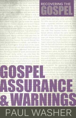 Gospel Assurance And Warnings (recovering The Gospel) [Paperback]