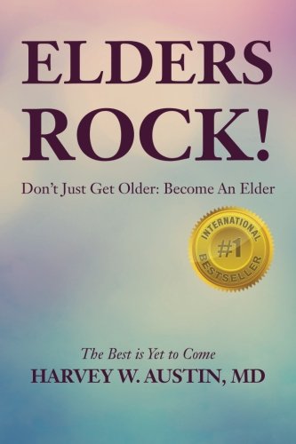 Elders Rock Don't Just Get Older  Become An Elder [Paperback]