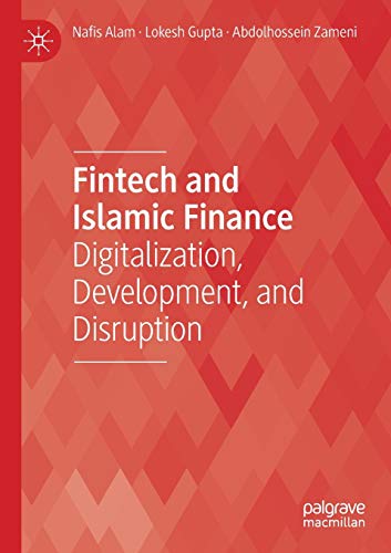 Fintech and Islamic Finance: Digitalization, Development and Disruption [Paperback]