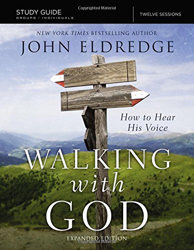 The Walking with God Study Guide Expanded Edition: How to Hear His Voice [Paperback]